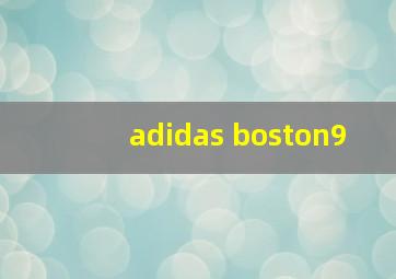 adidas boston9